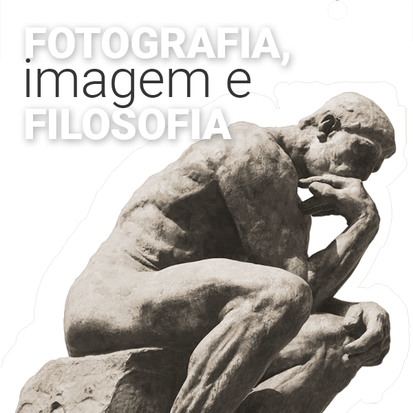 Fotografia, Imagem e Filosofia